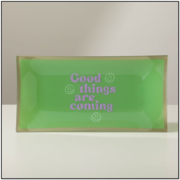 Glazen groene plate “Good things are coming” met goud randje